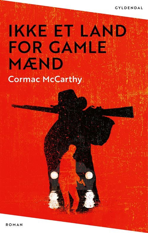 Ikke et land for gamle mænd - Cormac McCarthy - Bücher - Gyldendal - 9788702384093 - 17. Oktober 2022