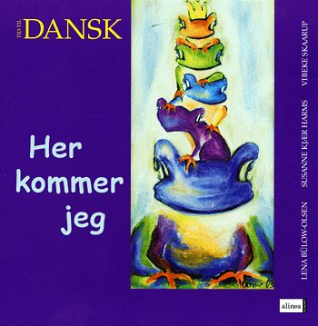 Cover for Lena Bülow-Olsen; Vibeke Skaarup; Susanne Kjær Harms · Tid til dansk: Tid til dansk, Bh.kl. Her kommer jeg, Elevbog (Sewn Spine Book) [1º edição] (2023)