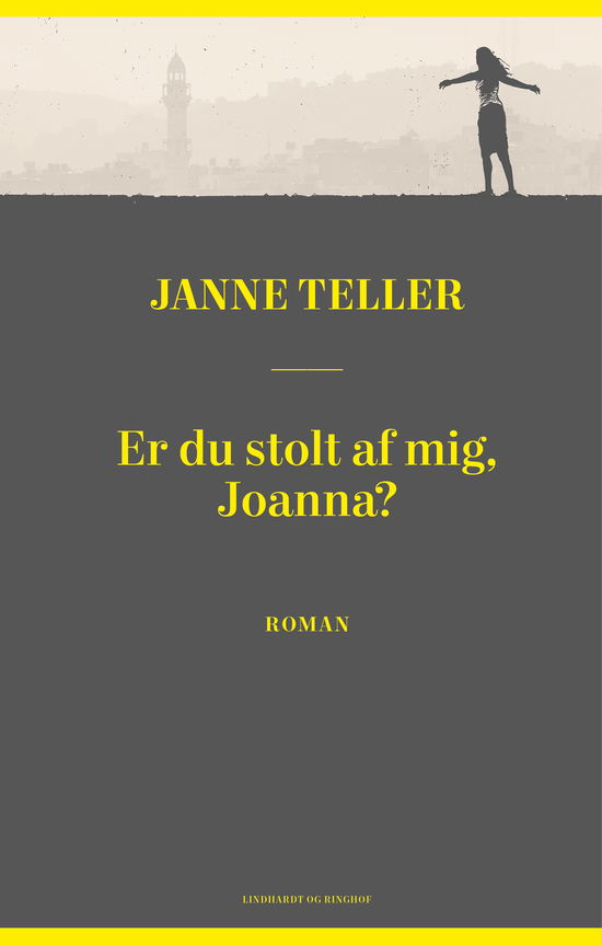 Cover for Janne Teller · Er du stolt af mig, Joanna? (Inbunden Bok) [1:a utgåva] (2024)