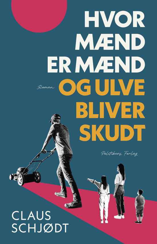 Cover for Claus Schjødt · Hvor mænd er mænd og ulve bliver skudt (Taschenbuch) [1. Ausgabe] (2024)