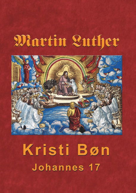 Martin Luther - Kristi Bøn - Finn B. Andersen - Bøker - Books on Demand - 9788743002093 - 24. april 2018