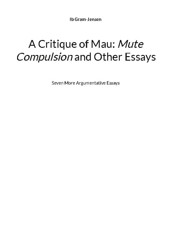Cover for Ib Gram-Jensen; Ib Gram-Jensen · A Critique of Mau: Mute Compulsion and Other Essays (Paperback Book) [1th edição] (2023)