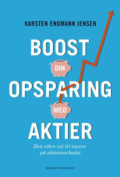 Cover for Karsten Engmann Jensen · Boost din opsparing med aktier (Hæftet bog) [1. udgave] (2015)