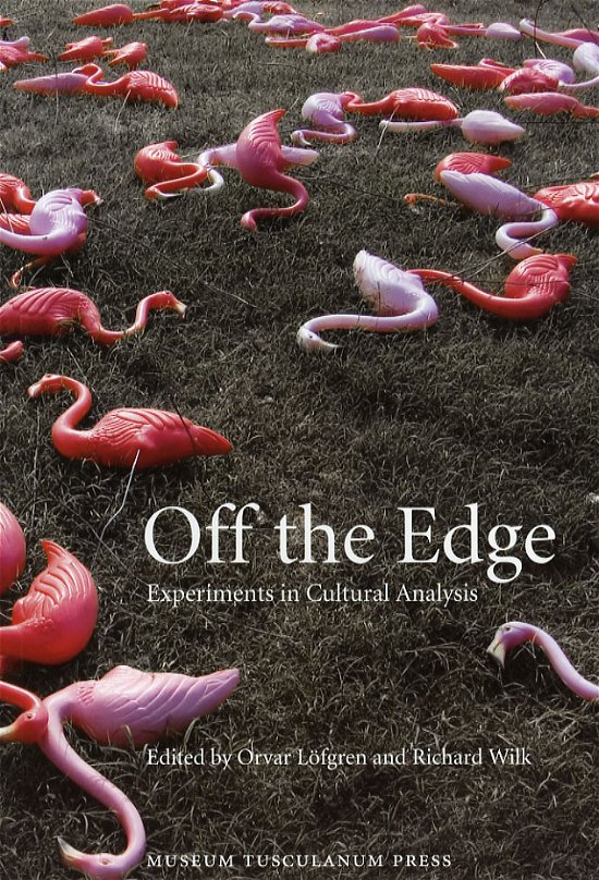 Cover for Orvar Löfgren og Richard Wilk · Bogudgave af Ethnologia Europaea, vol. 35: Off the Edge (Sewn Spine Book) [1.º edición] (2006)