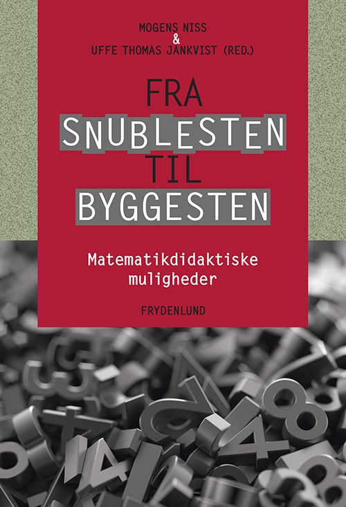 Cover for Mogens Niss &amp; Thomas Jankvist (red.) · Fra snublesten til byggesten (Paperback Book) [1.º edición] (2015)