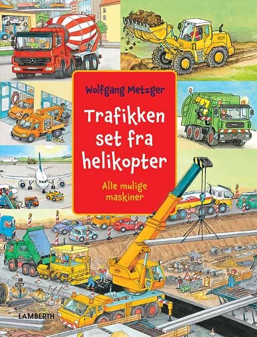Cover for Wolfgang Metzger · Trafikken set fra helikopter (Bound Book) [1st edition] [Indbundet] (2014)