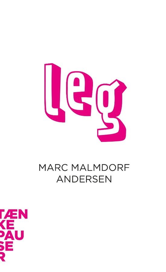 Tænkepauser 70: Leg - Marc Malmdorf Andersen - Böcker - Aarhus Universitetsforlag - 9788771847093 - 3 juni 2019
