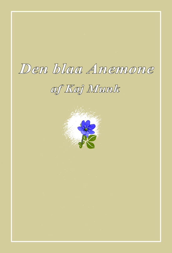 Cover for Kaj Munk · Den blaa anemone (Book) [1st edition] (2015)