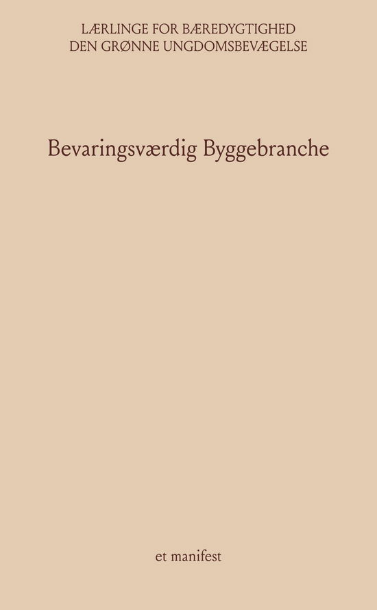 Cover for Lærlinge for Bæredygtighed &amp; Den Grønne Ungdomsbevægelse · Bevaringsværdig Byggebranche (Paperback Book) [1. wydanie] (2025)