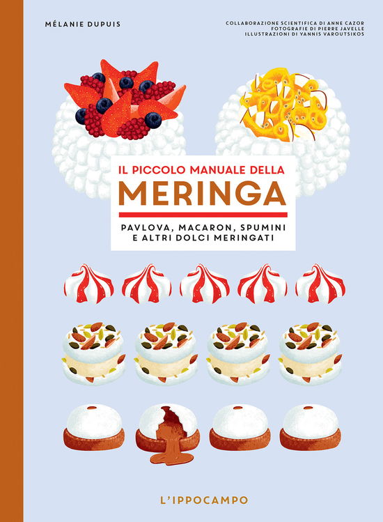 Cover for Mélanie Dupuis · Il Piccolo Manuale Della Meringa. Pavlova, Macaron, Spumini E Altri Dolci Meringati (Bok)