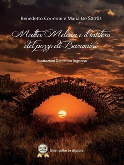 Cover for Benedetto Corrente · Mattia Melissa e il mistero del pozzo di Barumini (Pocketbok) (2015)