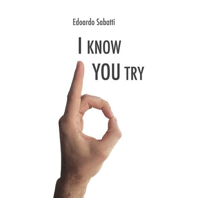 Cover for Edoardo Sabatti · I know you try (Paperback Bog) (2017)