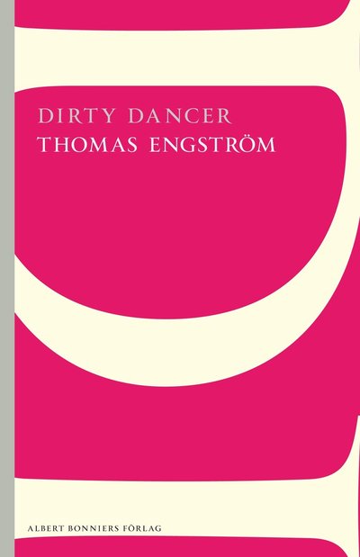 Dirty Dancer - Thomas Engström - Książki - Albert Bonniers Förlag - 9789101001093 - 3 października 2012