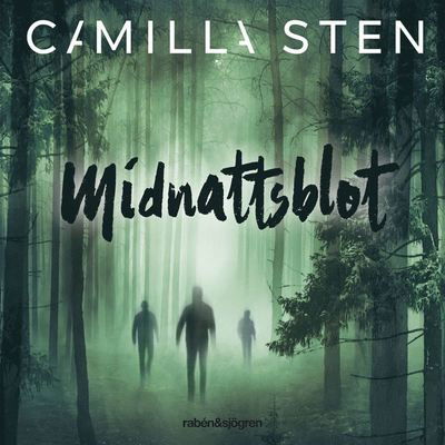 Cover for Camilla Sten · Järvhögatrilogin: Midnattsblot (Lydbok (MP3)) (2021)