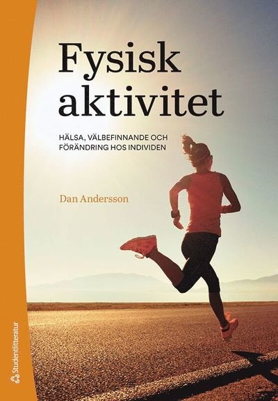 Cover for Dan Andersson · Fysisk aktivitet : hälsa, välbefinnande och förändring hos individen (Book) (2020)