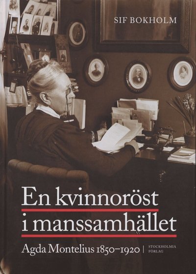 Cover for Sif Bokholm · Stockholm stads monografiserie: En kvinnoröst i manssamhället : Agda Montelius 1850-1920 (Gebundesens Buch) (2001)
