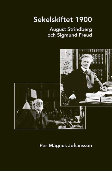 Cover for Per Magnus Johansson · Sekelskiftet 1900 : August Strindberg och Sigmund Freud (Buch) (2020)