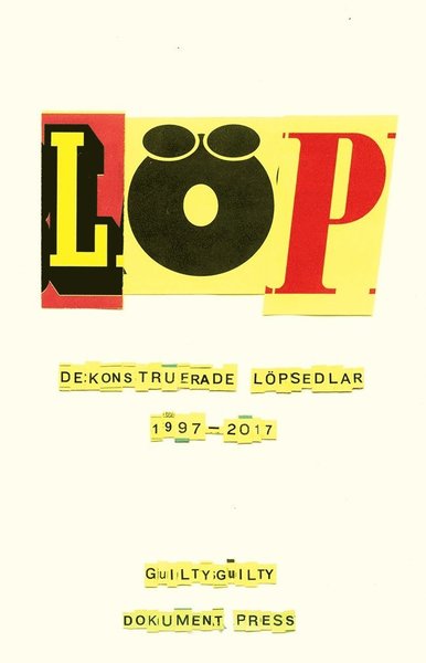 Cover for GuiltyGuilty · Löp : dekonstruerade löpsedlar 1997-2017 (Book) (2017)