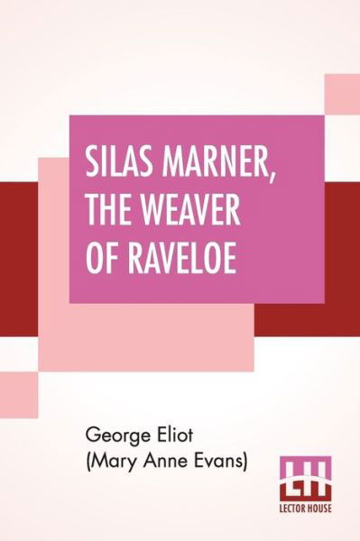 Cover for George Eliot (Mary Anne Evans) · Silas Marner, The Weaver Of Raveloe (Paperback Bog) (2019)