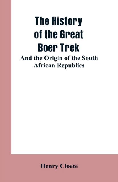 Cover for Henry Cloete · The history of the great Boer trek (Paperback Book) (2019)