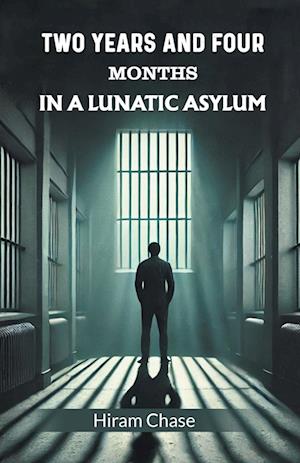 Cover for Hiram Chase · Two Years and Four Months in a Lunatic Asylum (Edition2024) (Paperback Book) (2024)