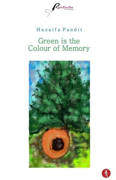 Cover for Huzaifa Pandit · Green is the Colour of Memory (Paperback Book) (2018)