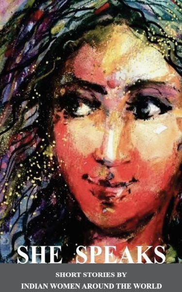 She Speaks - By 20 Indian Women Around the World - Bøger - BecomeShakespeare.com - 9789388930093 - 25. februar 2019