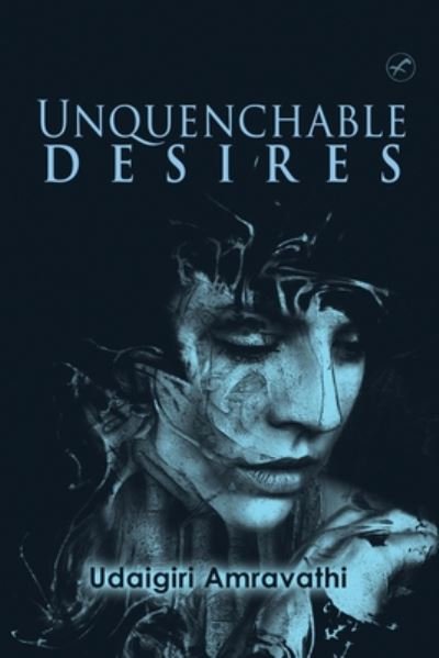Cover for Udaigiri Amravathi · Unquenchable Desires (Paperback Book) (2020)