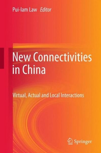 Cover for Pui-lam Law · New Connectivities in China: Virtual, Actual and Local Interactions (Innbunden bok) (2012)