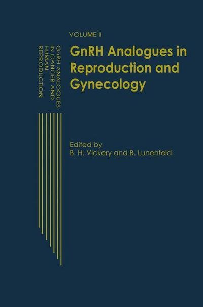 Cover for B H Vickery · GnRH Analogues in Reproduction and Gynecology: Volume II (Paperback Book) [Softcover reprint of the original 1st ed. 1990 edition] (2011)