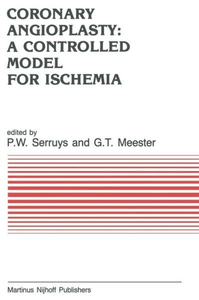 Cover for P W Serruys · Coronary Angioplasty: a Controlled Model for Ischemia - Developments in Cardiovascular Medicine (Paperback Book) [Softcover Reprint of the Original 1st Ed. 1986 edition] (2011)