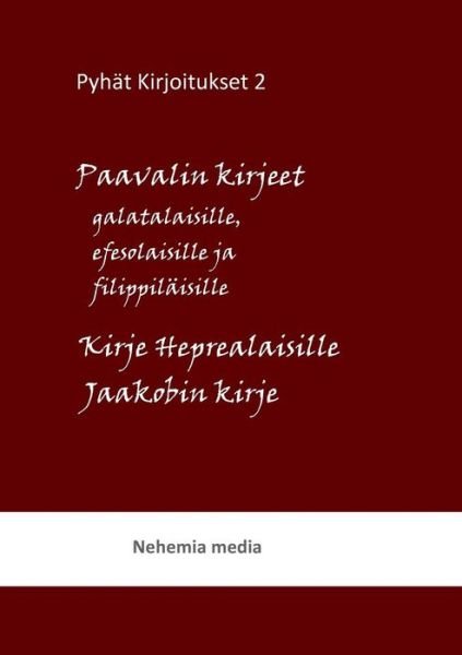 Cover for Tuomas Levanen · Pyhat kirjoitukset: Paavalin kirjeet galatalaisille, efesolaisille ja filippilaisille. Kirje heprelaisille, Jaakobin kirje (Taschenbuch) (2019)