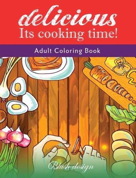 Cover for Blush Design · It's Cooking Time (Gebundenes Buch) (2019)