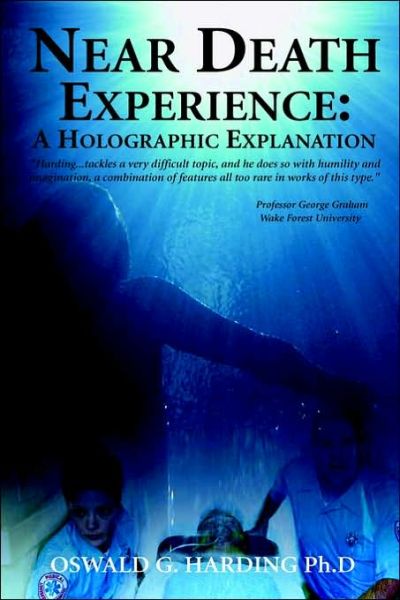 Cover for Oswald Harding · Near Death Experience: A Holographic Explanation (Inbunden Bok) (2005)