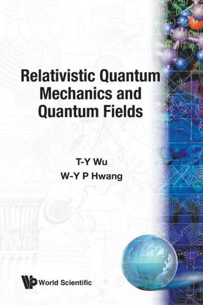Cover for W. Y. Pauchy Hwang · Relativistic Quantum Mechanics And Quantum Fields (Taschenbuch) (1991)