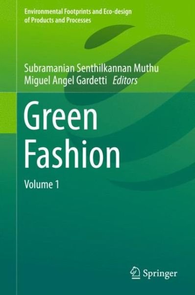 Cover for Green Fashion: Volume 1 - Environmental Footprints and Eco-design of Products and Processes (Hardcover Book) [1st ed. 2016 edition] (2016)