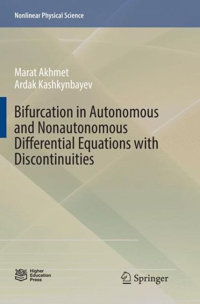 Cover for Marat Akhmet · Bifurcation in Autonomous and Nonautonomous Differential Equations with Discontinuities - Nonlinear Physical Science (Paperback Book) [Softcover reprint of the original 1st ed. 2017 edition] (2018)