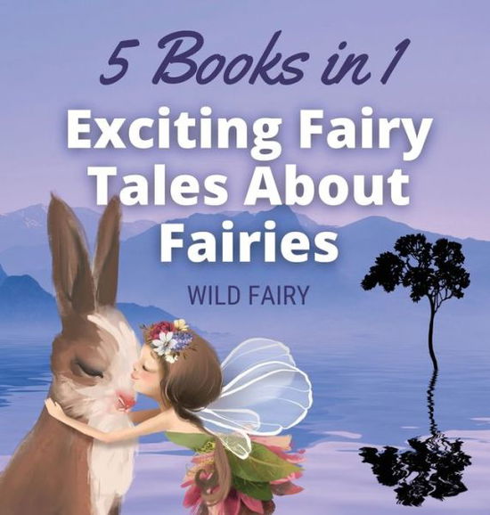 Cover for Wild Fairy · Exciting Fairy Tales About Fairies (Hardcover Book) (2021)