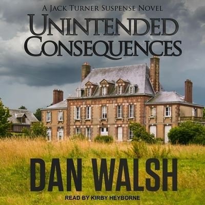 Cover for Dan Walsh · Unintended Consequences (CD) (2019)