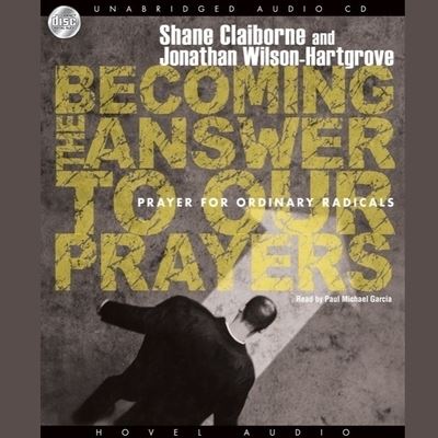 Becoming the Answer to Our Prayers - Shane Claiborne - Music - Christianaudio - 9798200498093 - November 1, 2008