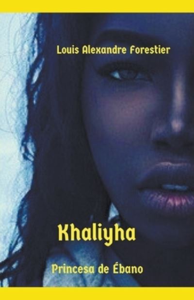 Cover for Louis Alexandre Forestier · Khaliyha- Princesa de Ebano (Paperback Book) (2016)