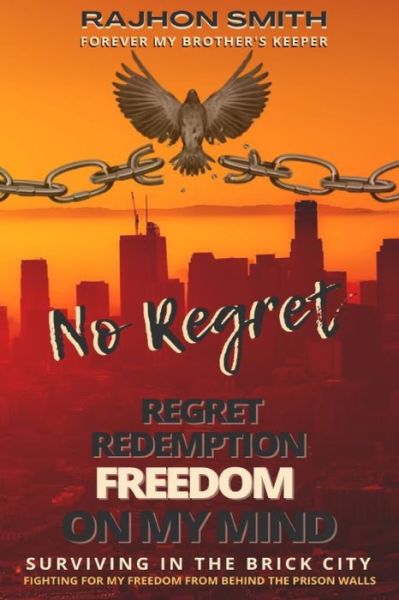 Cover for Rajhon Smith · Regret No Rgret Redemption Freedom on My Mind: Forever My Brother's Keeper (Paperback Book) (2022)