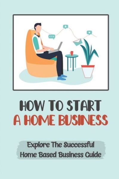 Cover for Nedra Preis · How To Start A Home Business (Pocketbok) (2021)