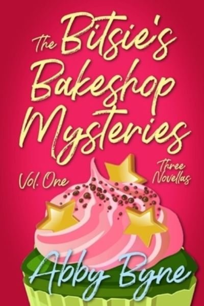 Cover for Red Cat Cozies · The Bitsie's Bakeshop Mysteries: Volume One: Three Cozy Culinary Mystery Novellas (Paperback Book) (2021)
