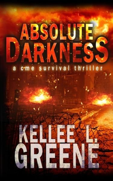 Cover for Kellee L Greene · Absolute Darkness - A CME Survival Thriller - The Great Solar Storm (Paperback Book) (2021)