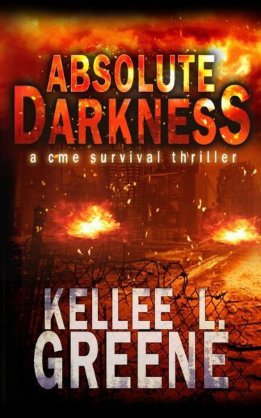 Cover for Kellee L Greene · Absolute Darkness - A CME Survival Thriller - The Great Solar Storm (Pocketbok) (2021)