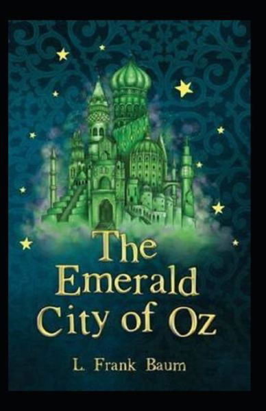 Cover for L Frank Baum · The Emerald City of Oz Annotated (Taschenbuch) (2021)