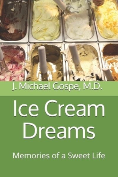 Cover for J Michael Gospe · Ice Cream Dreams (Paperback Book) (2020)