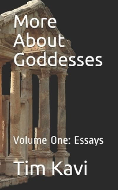 More About Goddesses - Tim Kavi - Books - Independently Published - 9798573530093 - November 29, 2020