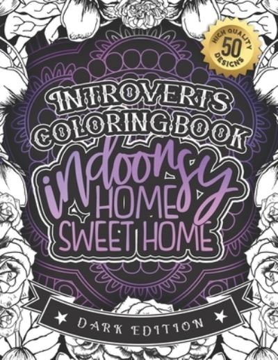 Cover for Snarky Adult Coloring Books · Introverts Coloring Book (Paperback Book) (2020)